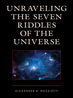 cover image of Unraveling the Seven Riddles of the Universe